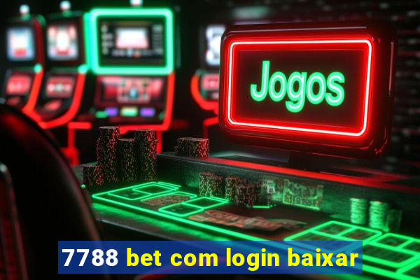 7788 bet com login baixar